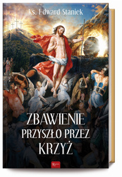 Zbawienie przyszło przez krzyż