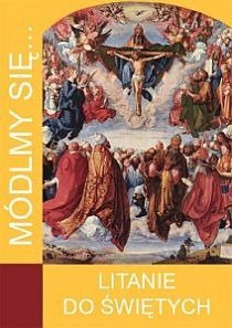 Modlitewnik Módlmy się...Litanie do świętych