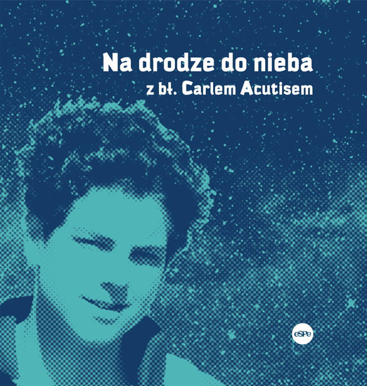 Na drodze do nieba z bł. Carlem Acutisem 