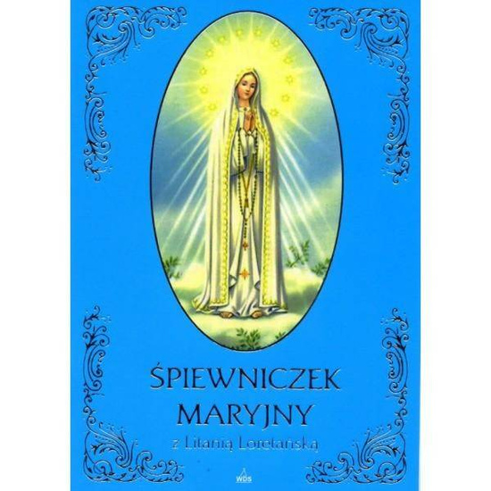 Śpiewniczek Maryjny z Litanią Loretańską