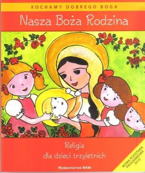 Nasza Boża Rodzina Podręcznik do religii dla dzieci trzyletnich