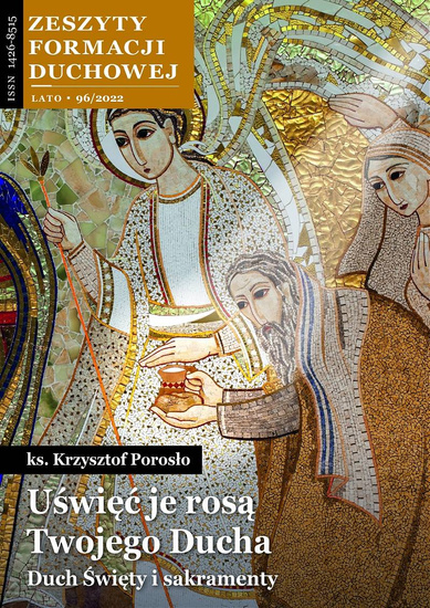 Zeszyty formacji duchowej nr 96 Uświęć je rosą Twojego Ducha. Duch Święty i sakramenty 