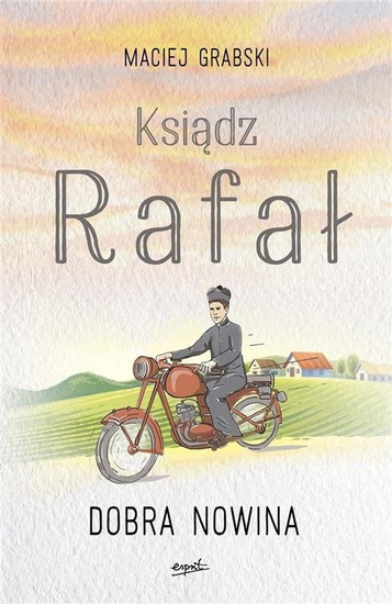 Ksiądz Rafał T.1 Dobra nowina