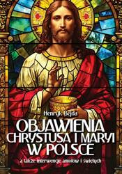 Objawienia Chrystusa i Maryi w Polsce. Interwencje aniołów i świętych