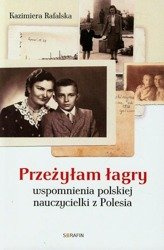 Przeżyłam łagry. Wspomnienia...