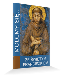 Módlmy się ... Ze Świętym Franciszkiem