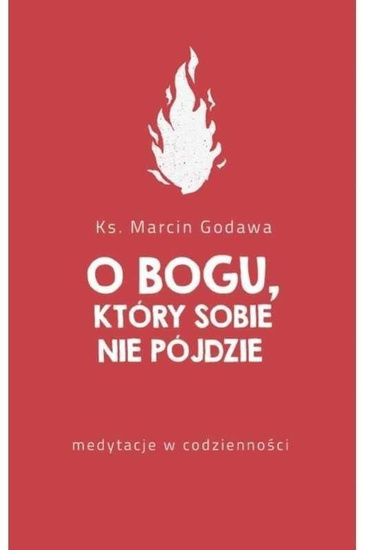O Bogu, który sobie nie pójdzie