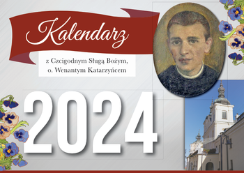Kalendarz ścienny 2024 z o. Wenantym Katarzyńcem
