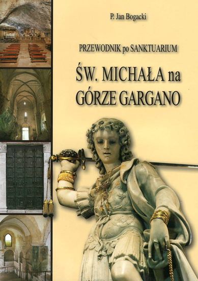 Przewodnik po sanktuarium św. Michała na Górze Gargano
