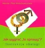 Jak wygrać  "te sprawy". Instrukcja obsługi