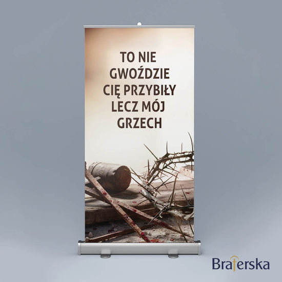 Baner Wielki Post - To nie gwoździe Cię przybiły lecz mój grzech