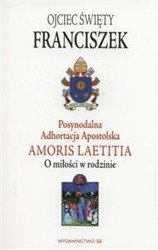 Adhortacja Amoris Laetitia - O miłości w rodzinie