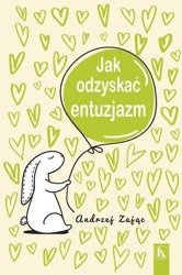 Jak odzyskać entuzjazm