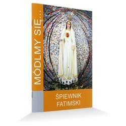 Módlmy się... Śpiewnik Fatimski