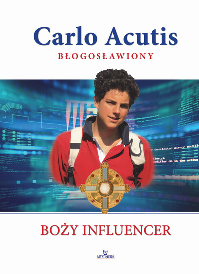 Święty Carlo Acutis Boży Influencer