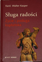Sługa radości. Życie i posługa kapłańska