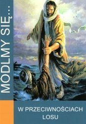 Módlmy się... w przeciwnościach losu