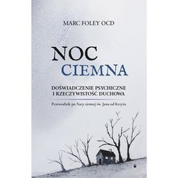 Noc ciemna Doświadczenie psychiczne i rzeczywistość duchowa