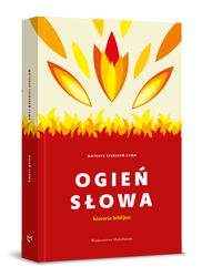 Ogień Słowa. Historie biblijne