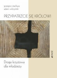Droga Krzyżowa - Przypatrzcie się królowi