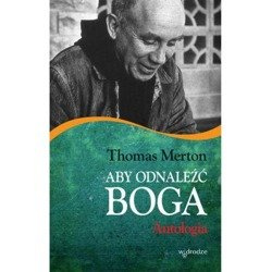 Aby odnaleźć Boga. Antologia