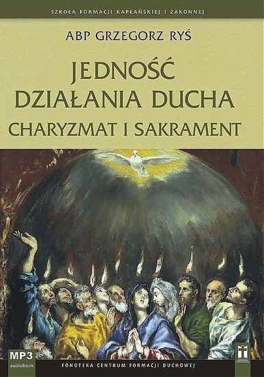 Jedność działania. Charyzmat i sakrament