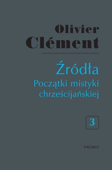 Źródła. Początki mistyki chrześcijańskiej 