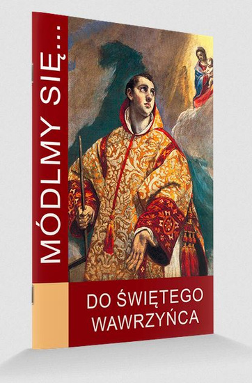 Módlmy się...Do Świętego Wawrzyńca