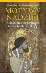 Motywy nadziei. Komentarze do Ewangelii niedzielnych na rok A