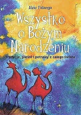 Wszystko o Bożym Narodzeniu - tradycje, pieśni i potrawy z całego świata