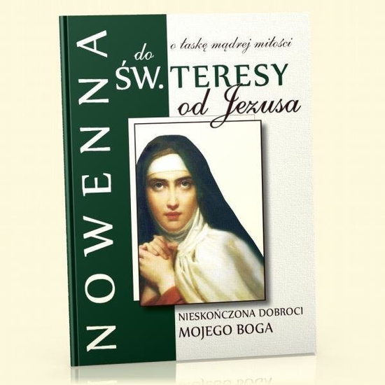 Nowenna do św. Teresy od Jezusa - o łaskę mądrej miłości