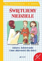 Świętujemy niedziele. Zabawy, kolorowanki i inne aktywności dla dzieci. Rok liturgiczny C