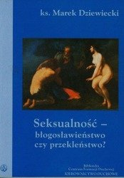 Seksualność - błogosławieństwo czy przekleństwo?