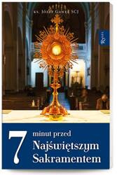 7 minut przed Najświętszym Sakramentem
