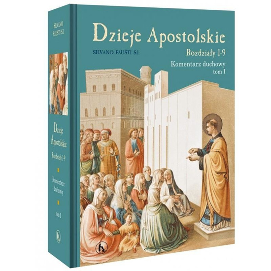 Dzieje Apostolskie. Tom I