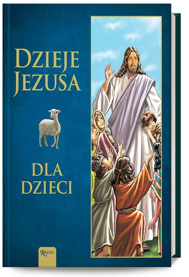 Dzieje Jezusa - Dla dzieci
