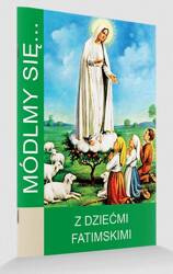Modlitewnik Módlmy się... Z dziećmi fatimskimi