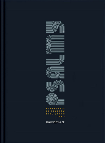 Psalmy. Komentarze do tekstów biblijnych. Tom 1