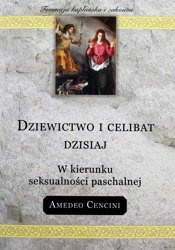 Dziewictwo i celibat dzisiaj
