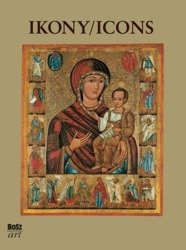 Ikony. Najpiękniejsze ikony w zbiorach polskich