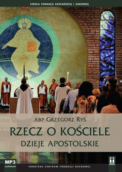 Rzecz o Kościele. Dzieje Apostolskie