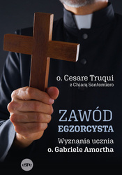 Zawód egzorcysta. Wyznania ucznia o. Gabriele Amortha