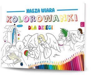Kolorowanki dla dzieci. Nasza Wiara