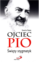 Ojciec Pio Święty stygmatyk