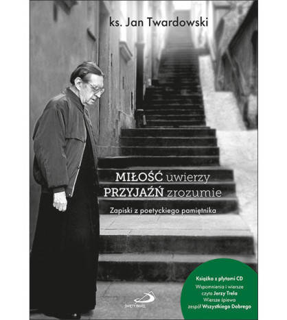 Miłość uwierzy przyjaźń zrozumie