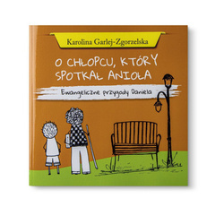 O chłopcu, który spotkał anioła - Ewangeliczne przygody Daniela