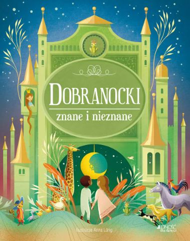 Dobranocki znane i nieznane. Opowieści do czytania przed snem