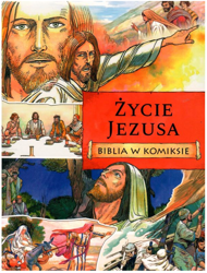 Życie Jezusa. Biblia w komiksie
