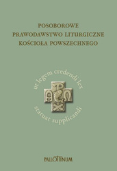 POSOBOROWE PRAWODAWSTWO LITURGICZNE KOŚCIOŁA POWSZECHNEGO