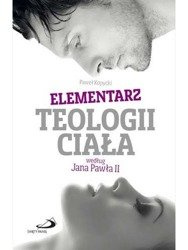Elementarz teologii ciała wg Jana Pawła II
